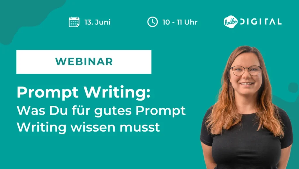 hallo.digital Webinar Prompt Writing: Was du für gutes Prompt Writing wissen musst mit Sarah