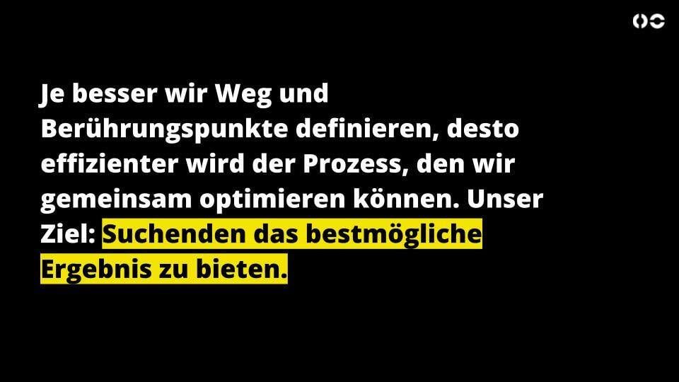 Zitat auf dem Bild: Je besser wir Weg und Berührungspunkte definieren, desto effizienter wird der Prozess, den wir gemeinsam optimieren können. Unser Ziel: suchenden das bestmögliche Erlebnis bieten